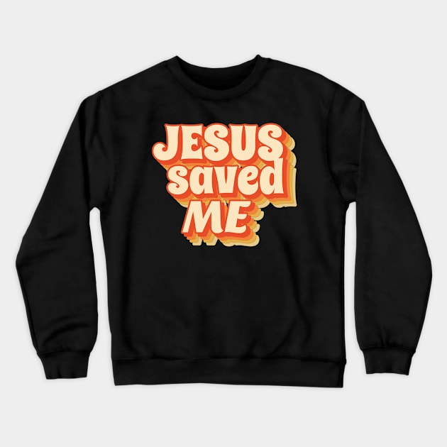 Jesus Saved Me Crewneck Sweatshirt by divinoro trendy boutique